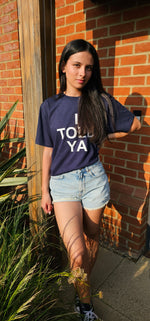 Load image into Gallery viewer, I Told Ya Slogan Tee in Navy
