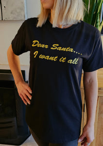 Dear Santa... I want it all, Script Slogan Tee in Black