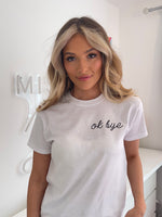Load image into Gallery viewer, Ok Bye Slogan Tee In White

