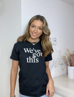 Cargar imagen en el visor de la galería, We’ve Got This Black Slogan Tee
