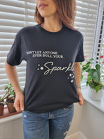 Load image into Gallery viewer, Don’t Let Anyone Dull Your Sparkle Slogan Tee In Black
