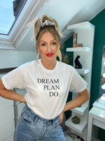 Load image into Gallery viewer, Dream Plan Do White Slogan Tshirt
