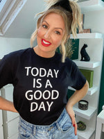 Carica l&#39;immagine nel visualizzatore di Gallery, Today Is A Good Day Black Slogan Tshirt
