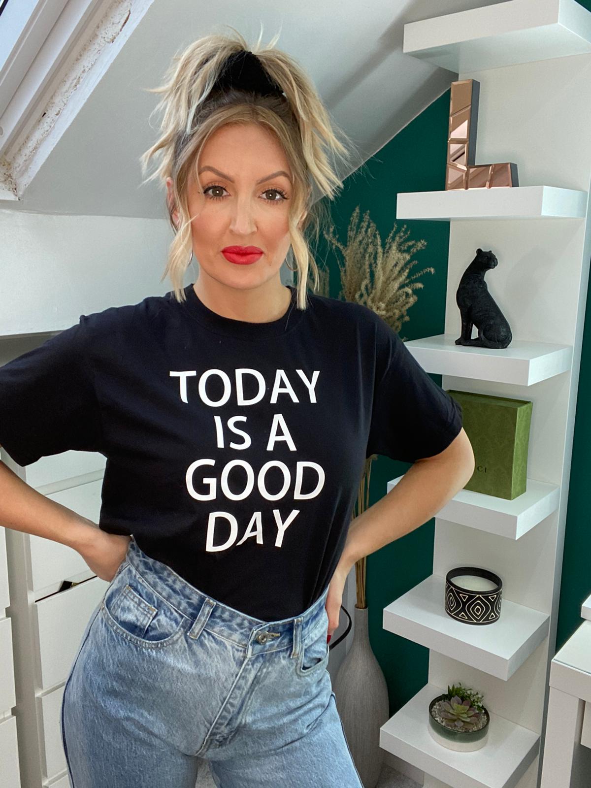 Today Is A Good Day Black Slogan Tshirt