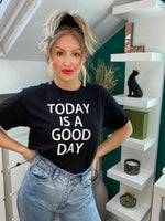 Załaduj obraz do przeglądarki galerii, Today Is A Good Day Black Slogan Tshirt
