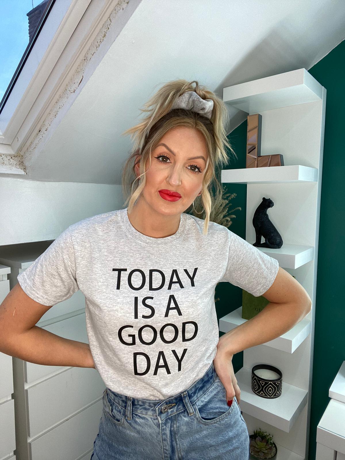 Today Is A Good Day Grey Slogan Tshirt